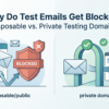 Why Test Emails Get Blocked